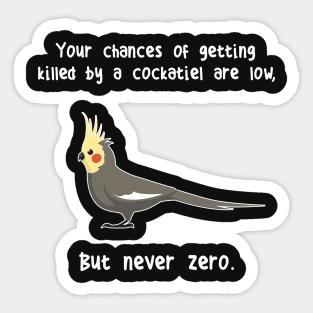 Cockatiel Never Zero Sticker